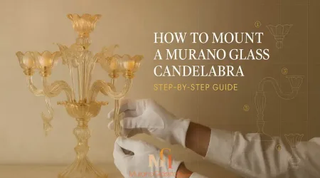 How to Mount a Murano Glass Candelabra Step-by-Step Guide